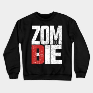 Zom 100 Cool White Typography Bucket List of the Dead or Things I Want to do Before I Become a Zombie Anime Show Live Action Characters Crewneck Sweatshirt